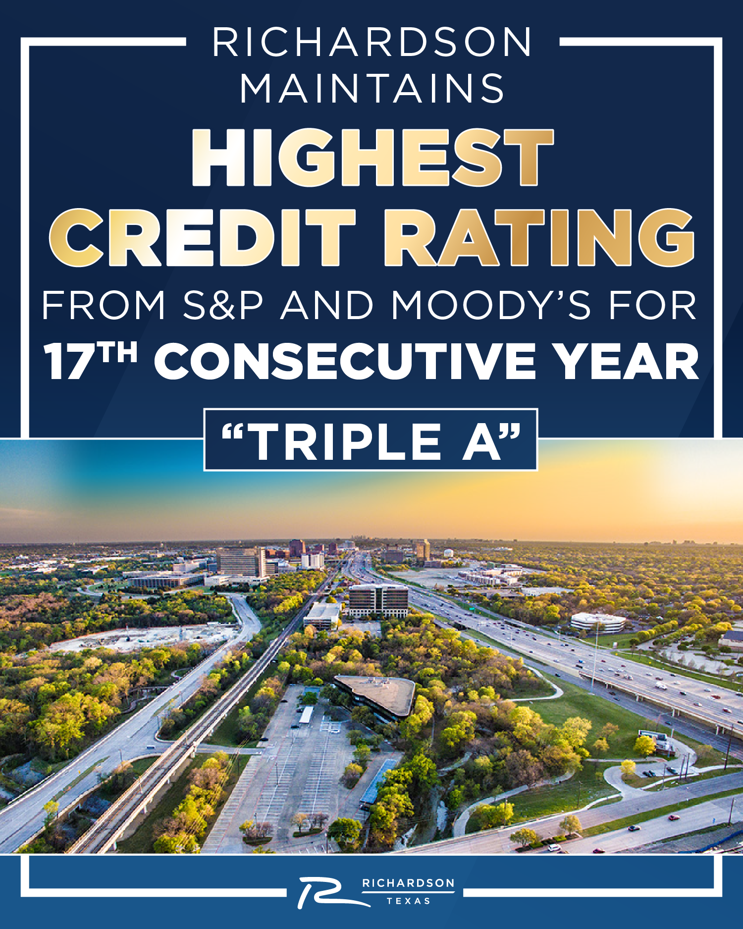 Graphic announcing that the City of Richardson maintains a Triple A credit rating from S&P and Moody’s for the 17th consecutive year, with an aerial view of the city and highways below.
